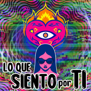 Lo Que Siento por Ti (Explicit)