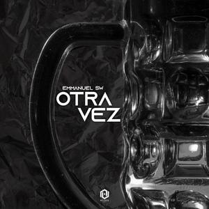 Otra vez (feat. Emmanuel SW) (Explicit)