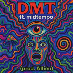 DMT (feat. Mid Tempo)