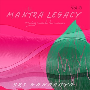 Mantra Legacy, Vol. 8: Sri Ganaraya