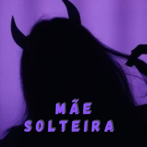 Mãe solteira (Explicit)