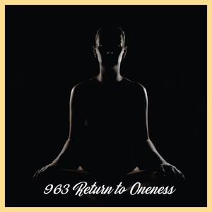 963 Return to Oneness