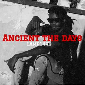 ANCIENT THE DAYS