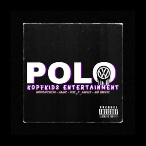 Polo(feat. Pike D_angelo, Zahir & Kid Savage) (Radio Edit|Explicit)