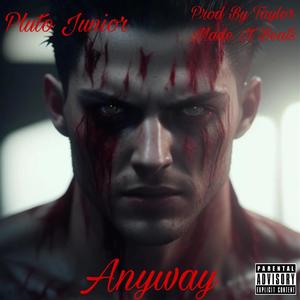 Anyway (feat. Taylor Made Beatz) (Explicit)