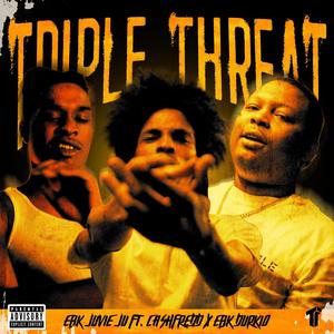 Triple Threat (feat. Cash Fedd & EBK Durkio) (Explicit)