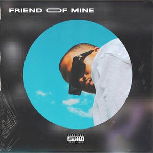 FRIEND OF MINE (Explicit)