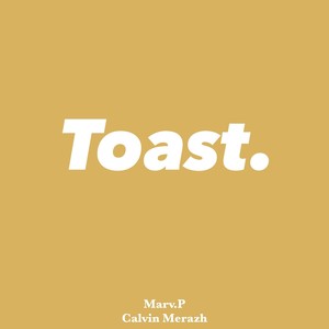 Toast(feat. Calvin Merazh) (Explicit)