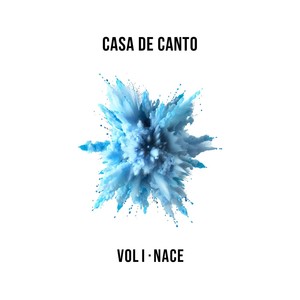 CASA DE CANTO, VOL. I: Nace