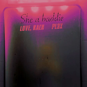 She a Baddie (Explicit)