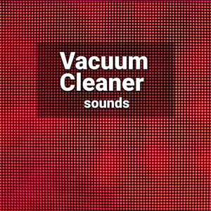 10 Hours of Deep Vacuum Cleaner Sound