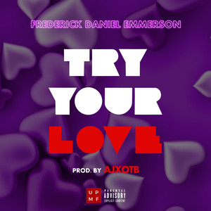 Try Your Love (Explicit)