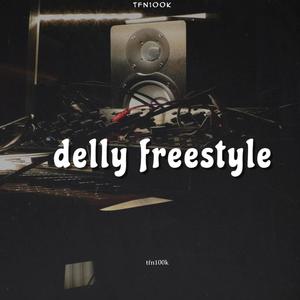 Delly Freestyle (Explicit)