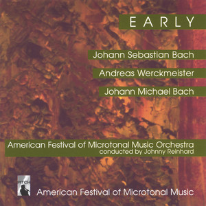 EARLY - American Festival of Microtonal Music Ensemble, Johnny Reinhard, Rebecca Pechefsky, Douglas Frank Chorale