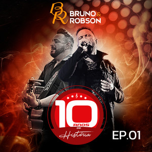 Ep 10 Anos - Bruno e Robson