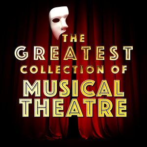 Greatest Collection of Musical Theatre