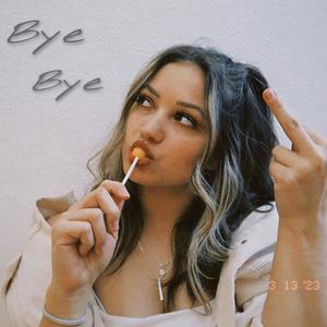 Bye Bye (Explicit)