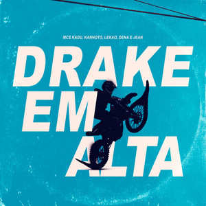 Drake Em Alta (Explicit)