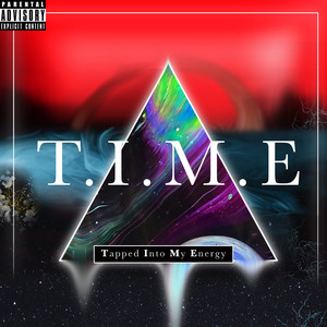T.I.M.E (Tapped into My Energy) (Explicit)