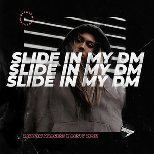 Slide In My DM (Original Mix)