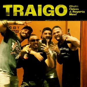Traigo (feat. Movi, Reyerta & Flekos) (Explicit)