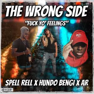 The Wrong Side(feat. Spell Rell, Hundo Benji & AR) (Explicit)