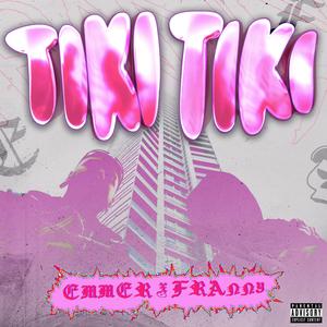 TIKI TIKI (feat. Franny.kky) (Explicit)