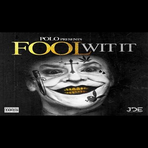 Fool Wit It (Explicit)