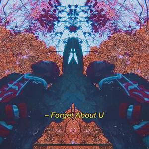 Forget About U (feat. BMX Brooks)