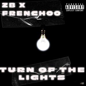 Turn Off The Lights (feat. Frenchoo Xantana) [Explicit]