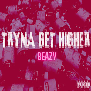 Tryna Get Higher (Explicit)