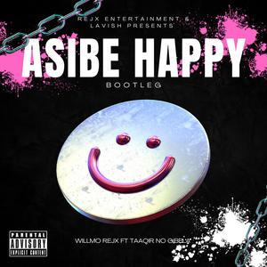 Asibe Happy Bootleg (feat. Willmo Rejx)