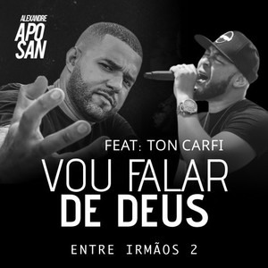 Vou Falar de Deus (Entre Irmãos, Pt. 2)