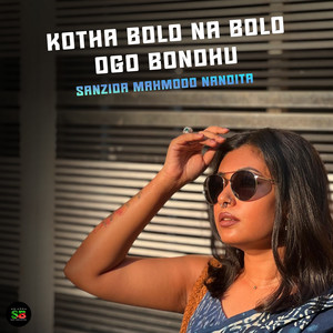 Kotha Bolo Na Bolo Ogo Bondhu (Live)
