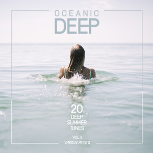 Oceanic Deep (20 Deep Summer Tunes), Vol. 3