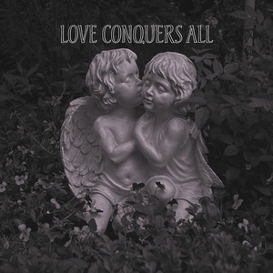 Love Conquers All (Explicit)