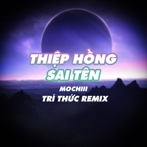 Thiệp Hồng Sai Tên (Trí Thức Remix)