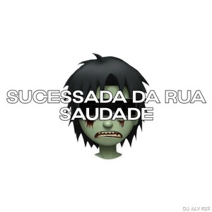 SUCESSADA DA RUA SAUDADE