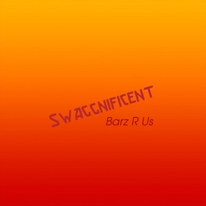 Swaggnificent (Explicit)