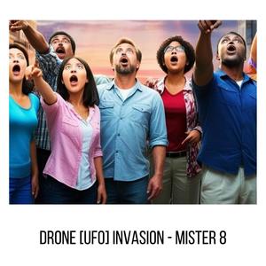 Drone (UFO) Invasion