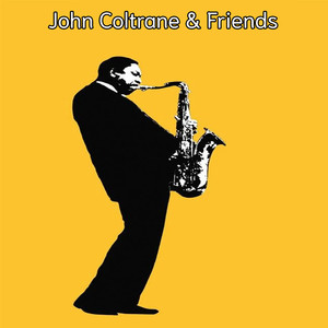 John Coltrane and Friends