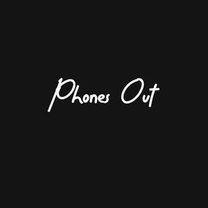 Phones Out (Explicit)