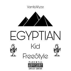 EGYPTIAN KID FREESTYLE (Explicit)