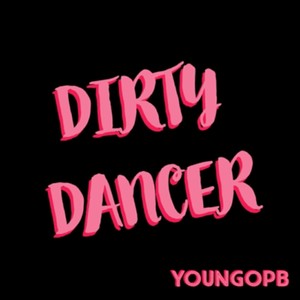 Dirty Dancer (Explicit)