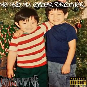 Me and my older brother (Explicit)