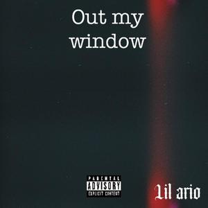 Out My Window (Explicit)
