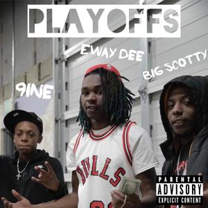 Playoffs (feat. Scotty & D Two) (Explicit)