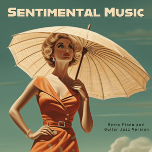 Sentimental Music (Retro Piano and Guitar Jazz Version)