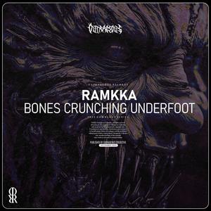 RAMKKA, BONES CRUNCHING UNDERFOOT.
