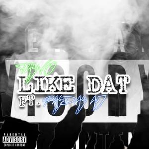 Like Dat (feat. Payday AJ) [Explicit]